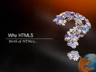 Birth of HTML5...
 