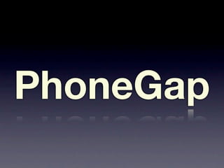 PhoneGap
 