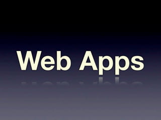Web Apps
 