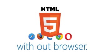 with out browser.
 