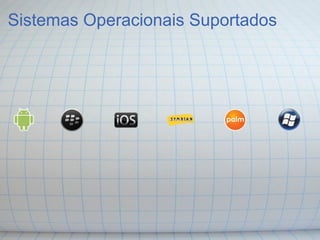 Sistemas Operacionais Suportados
 