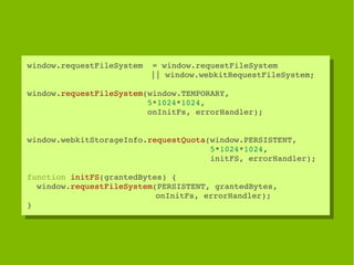 window.requestFileSystem  = window.requestFileSystem 
 window.requestFileSystem  = window.requestFileSystem 
             ...