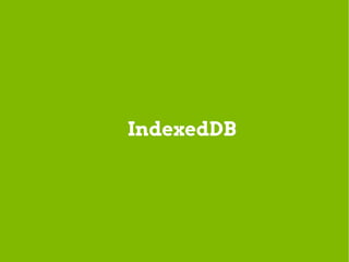 IndexedDB
 