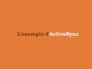 L'exemple d'ActiveSync
 