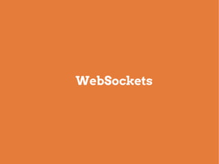 WebSockets
 