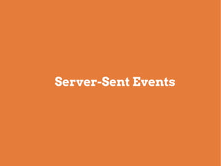 Server-Sent Events
 
