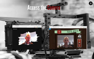 MALMBERG	
  	
  	
  	
  |	
  	
  	
  	
  THE	
  TRUTH	
  ABOUT	
  HTML5	
  |	
  LUNCH	
  &	
  LEARN	
  
25
Access the Camera
 