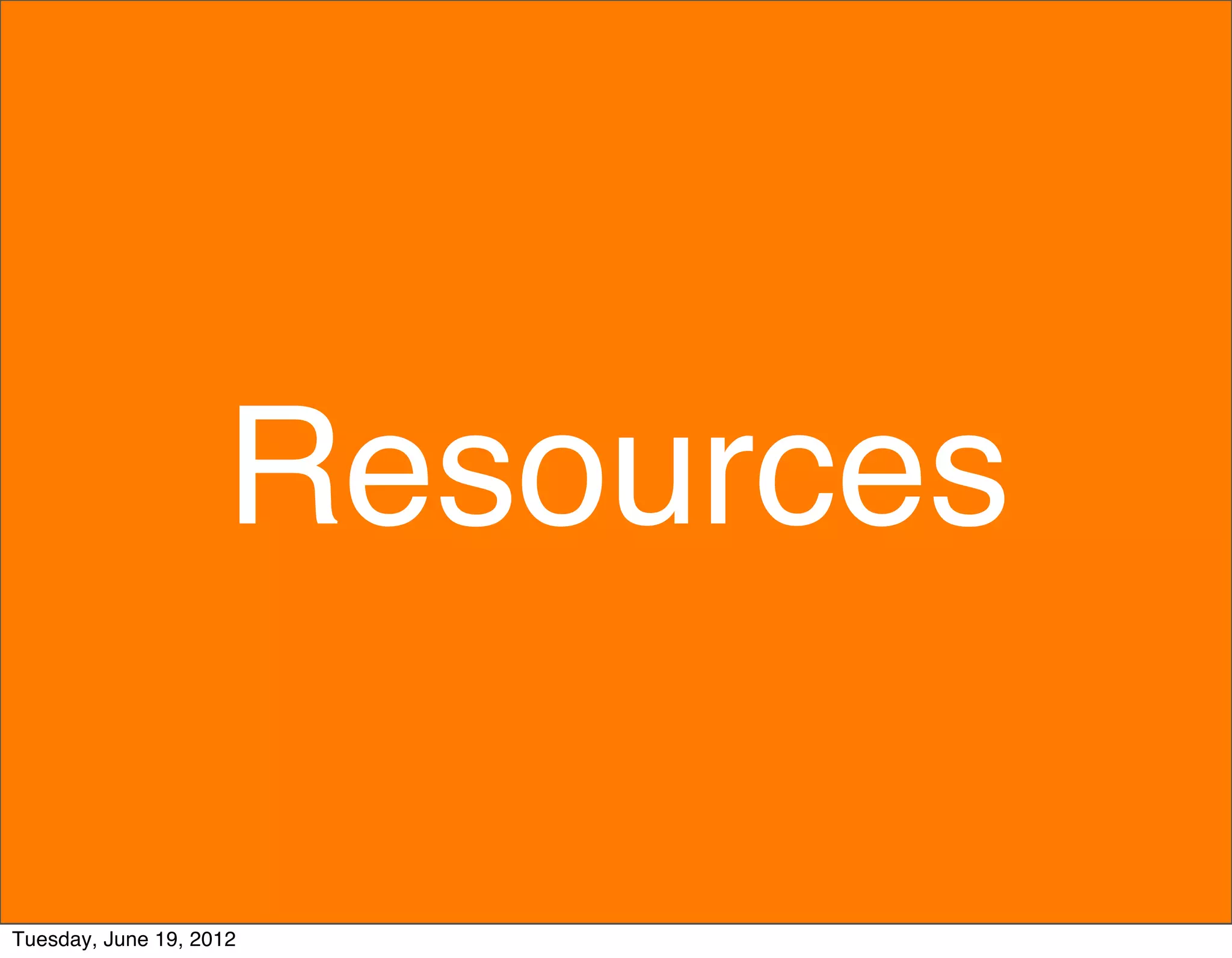 Resources

Tuesday, June 19, 2012
 