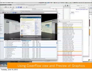 Using CoverFlow view and Preview of Graphics
Tuesday, June 19, 2012
 