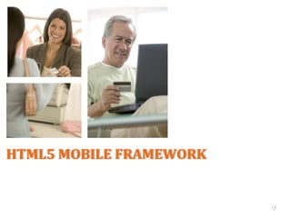 HTML5	
  MOBILE	
  FRAMEWORK	
  	
  


                                       1
 