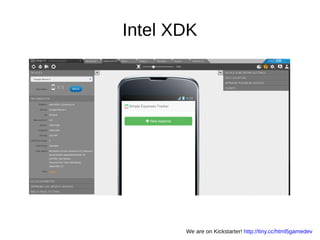 Intel XDK
We are on Kickstarter! http://tiny.cc/html5gamedev
 
