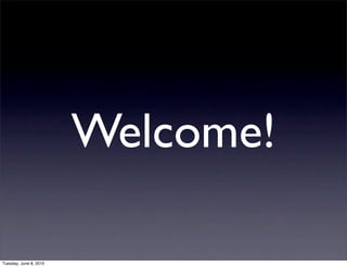Welcome!

Tuesday, June 8, 2010
 