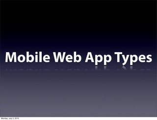 Mobile Web App Types


Monday, July 5, 2010
 