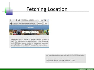 © Blueinfy Solutions
Fetching Location
 