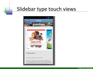 © Blueinfy Solutions
Slidebar type touch views
 