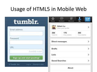 Usage of HTML5 in Mobile Web
 