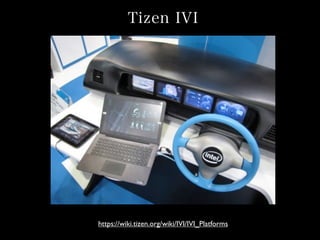 Tizen IVI
https://wiki.tizen.org/wiki/IVI/IVI_Platforms
 