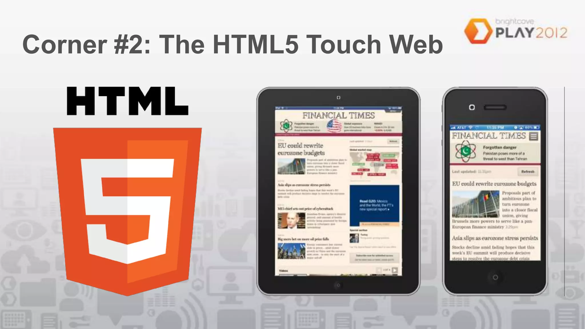 Corner #2: The HTML5 Touch Web
 