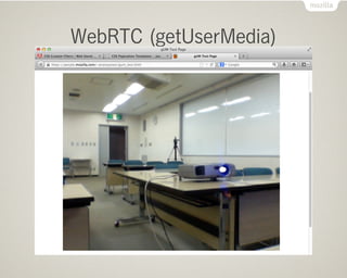 WebRTC (getUserMedia)
 