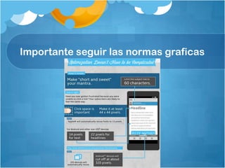 Importante seguir las normas graficas
 