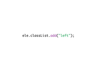 ele.classList.add("left");
 