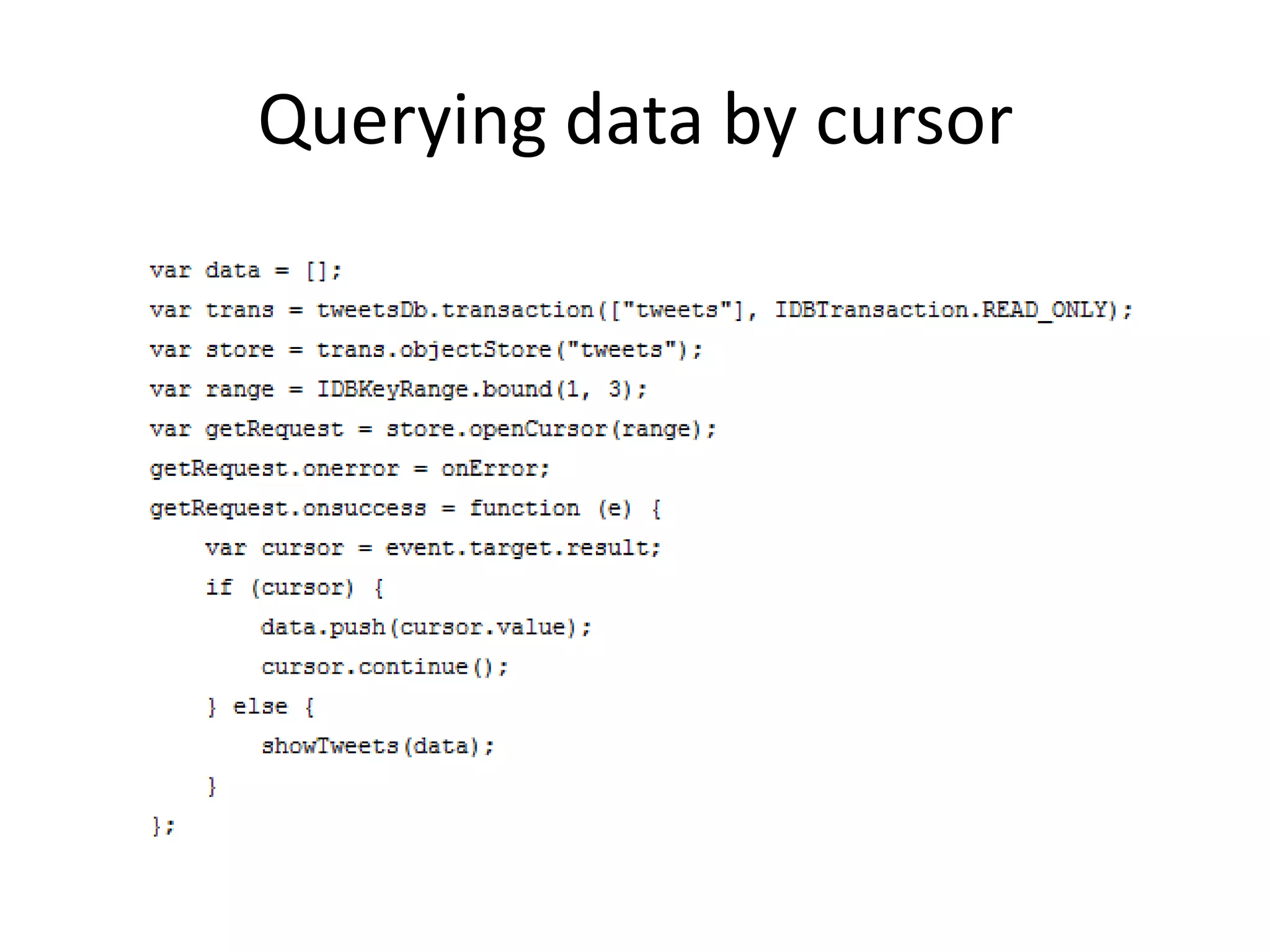Querying data by cursor
 