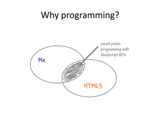 Why programming?
 