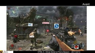 Avant

HTML 5 - Olivier Boitel et Pierre Besson - 28/11/2013

 