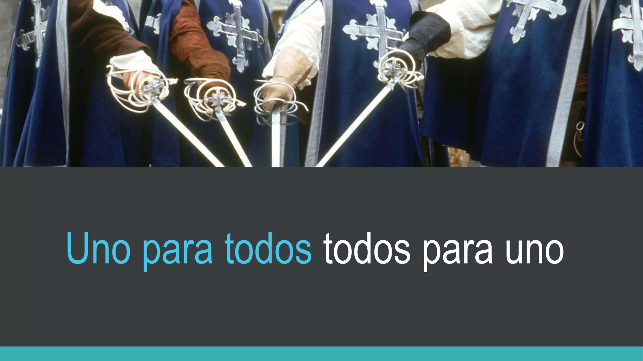 Uno para todos todos para uno
 