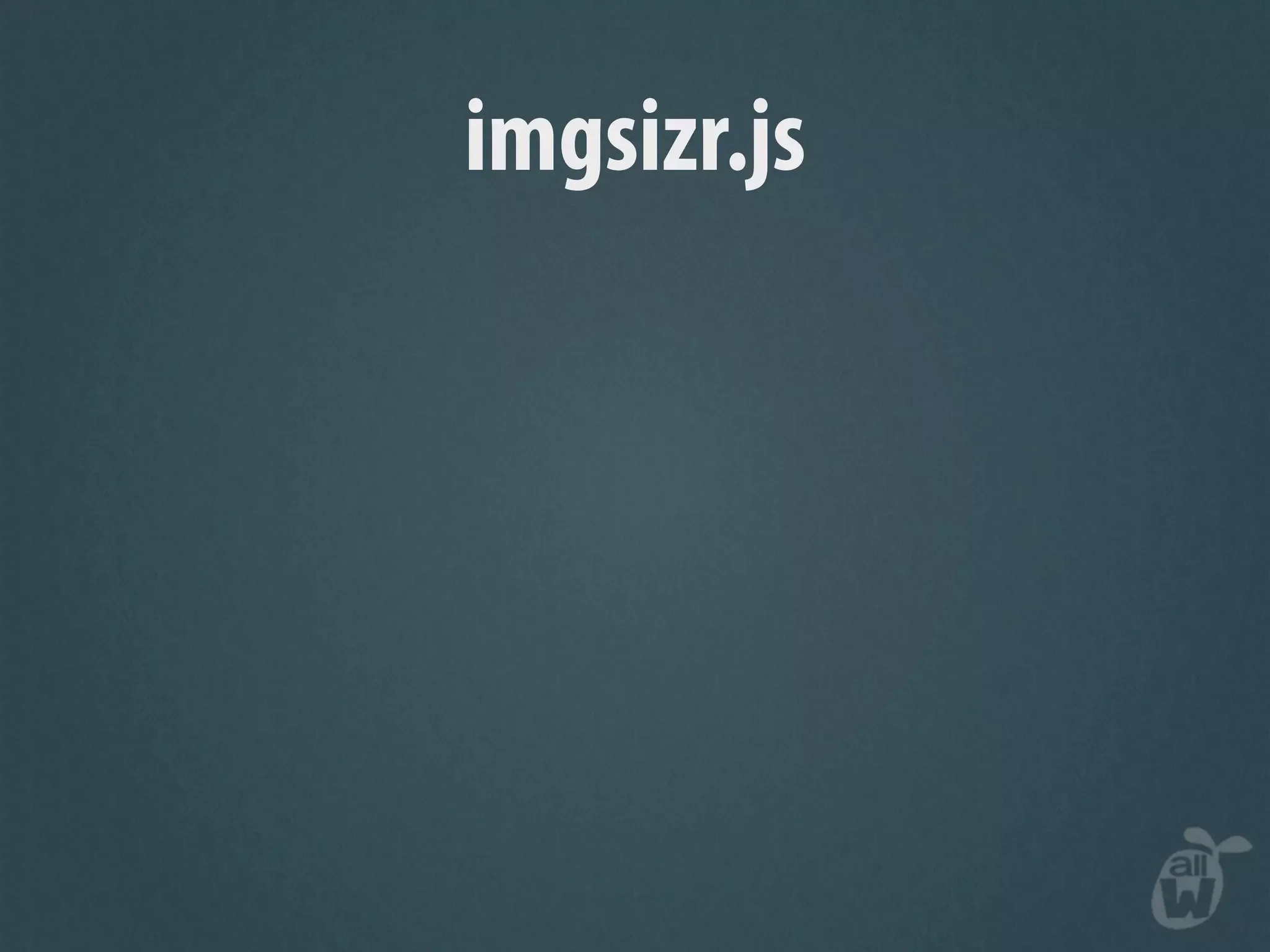imgsizr.js
 