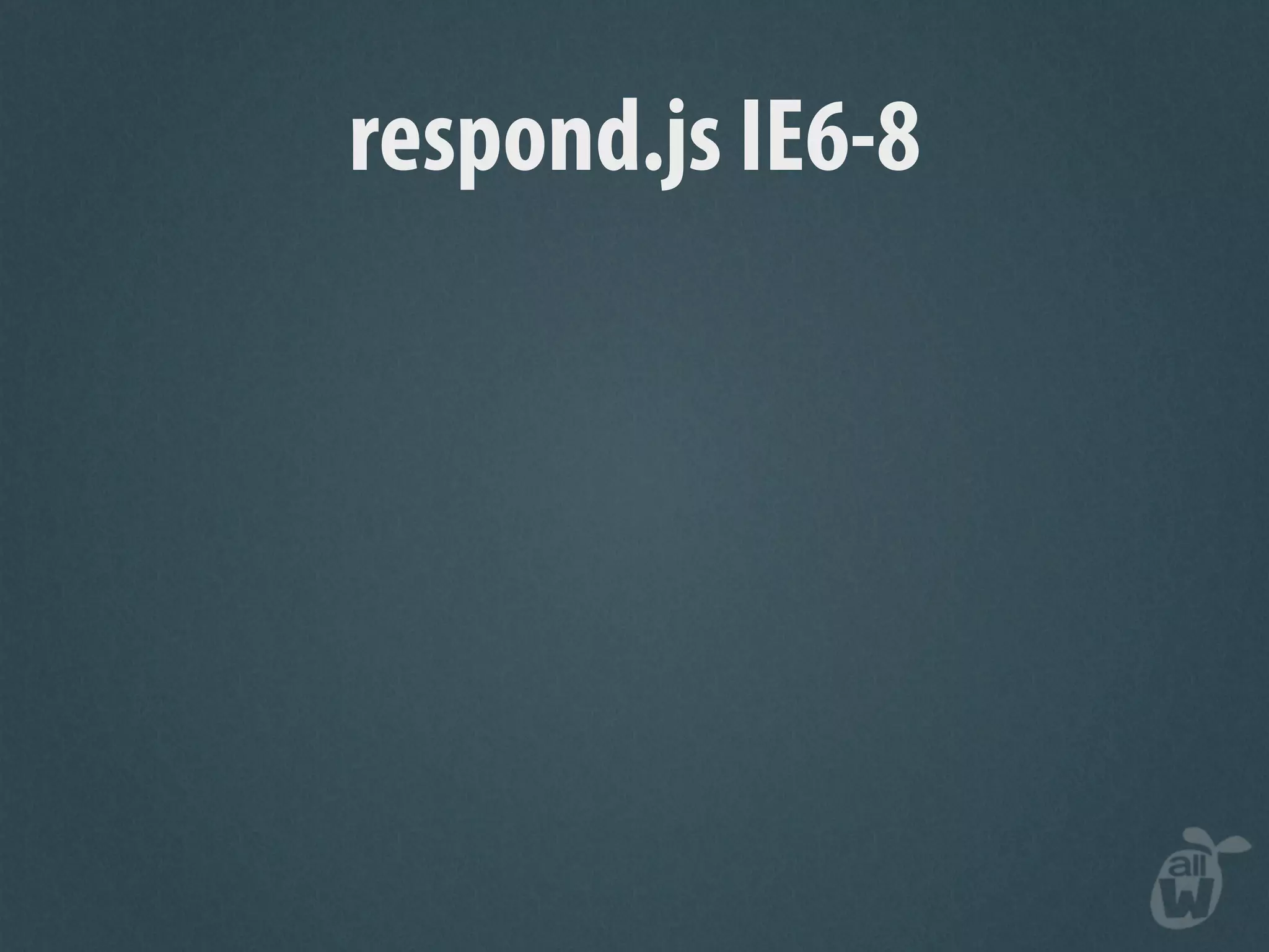 respond.js IE6-8
 