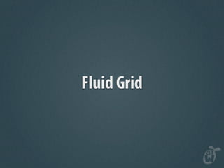Fluid Grid
 