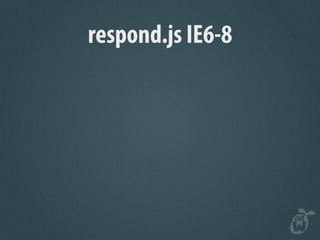respond.js IE6-8
 