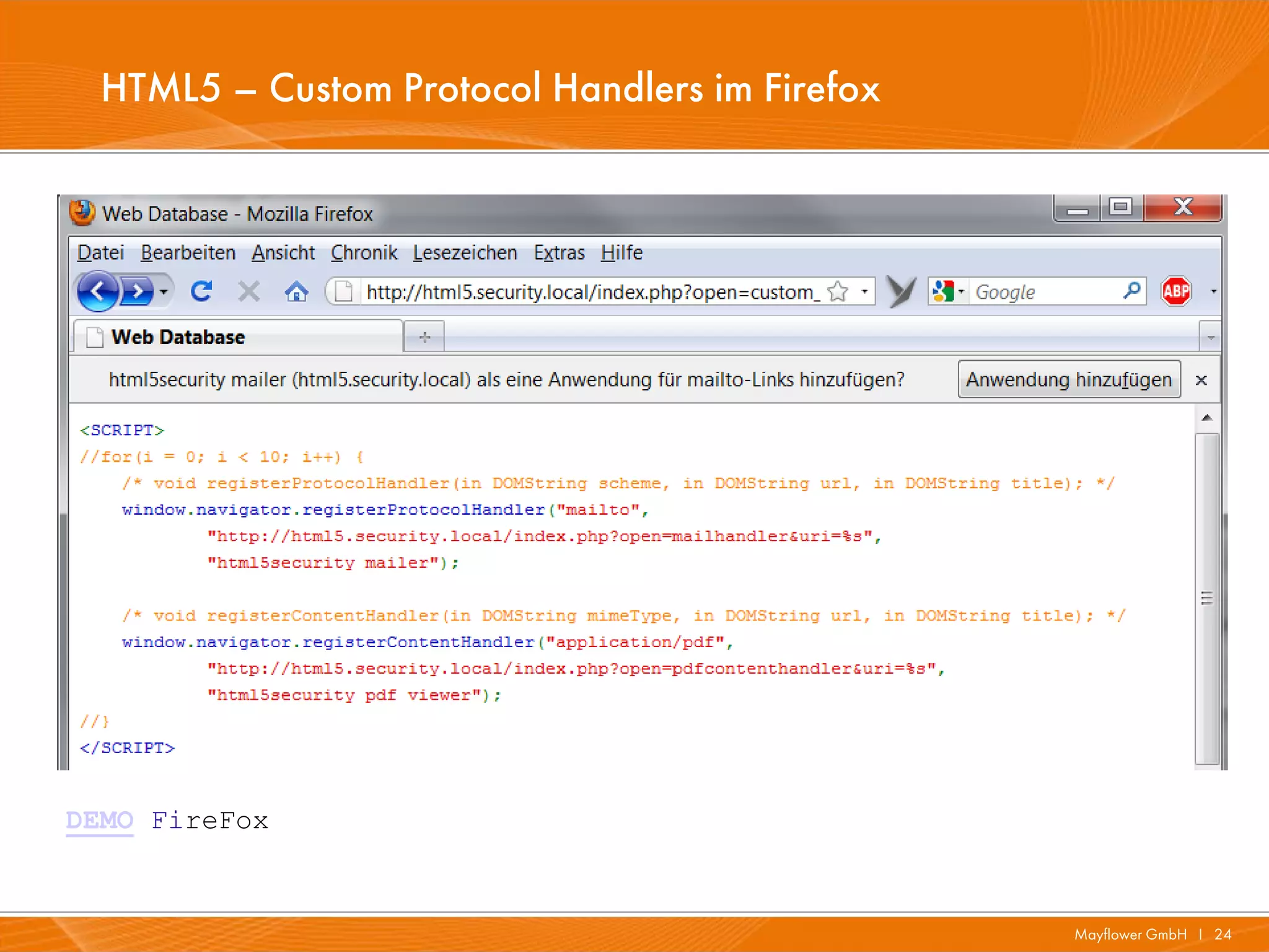 HTML5 – Custom Protocol Handlers im Firefox




DEMO FireFox


                                                Mayflower GmbH I 24
 
