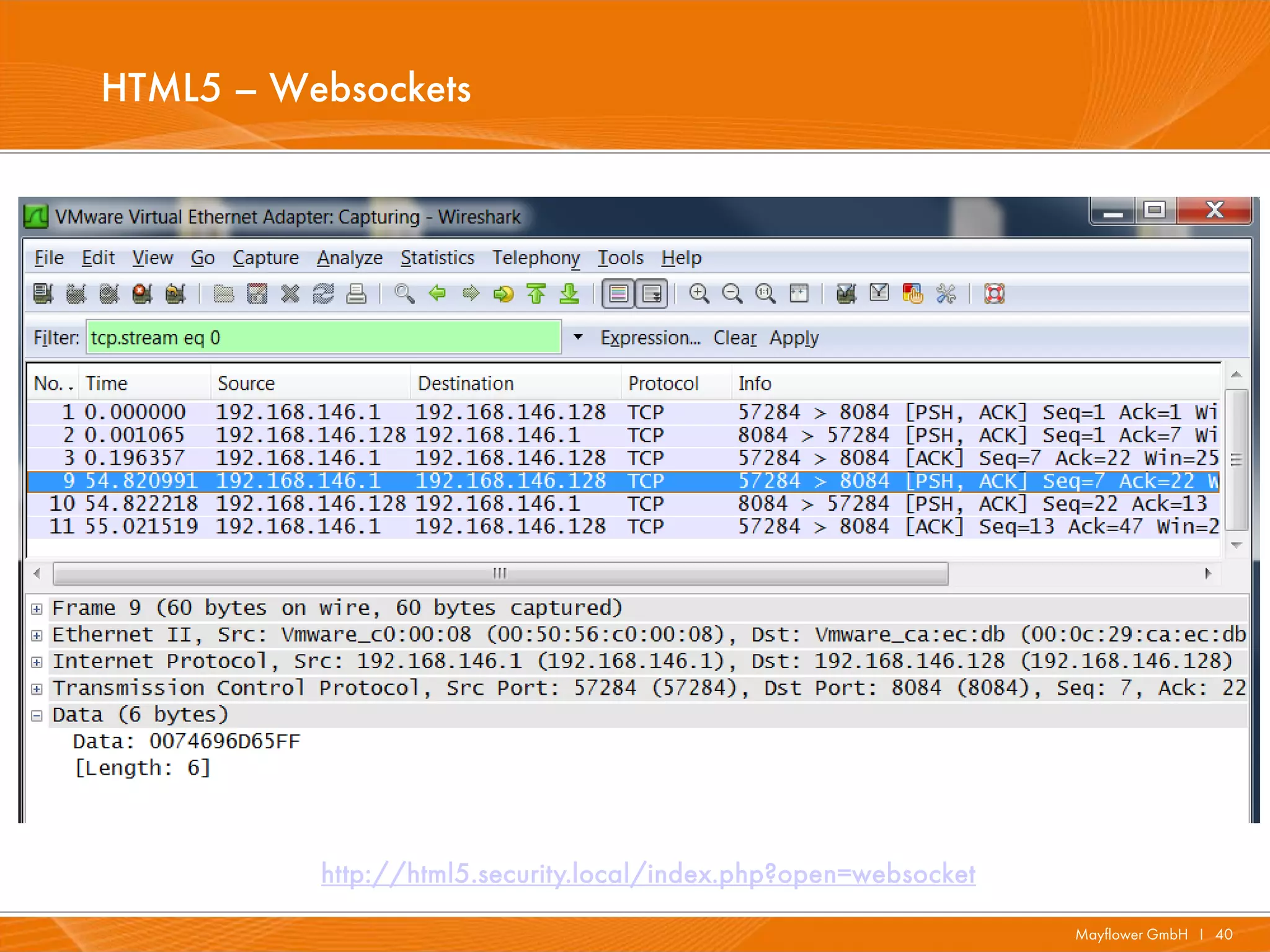HTML5 – Websockets




          http://html5.security.local/index.php?open=websocket

                                                                 Mayflower GmbH I 40
 