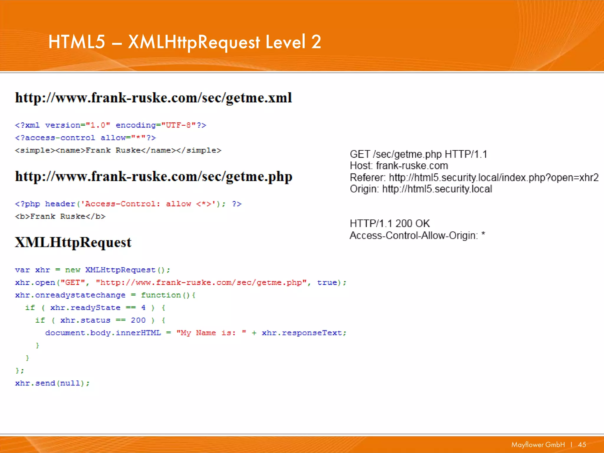 HTML5 – XMLHttpRequest Level 2




                                 Mayflower GmbH I 45
 