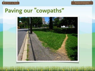 Structure & Semantics




Paving our “cowpaths”
 