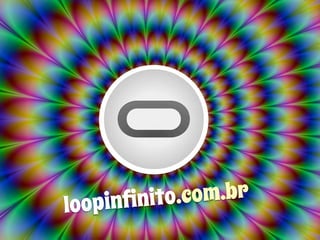 loopinfinito.com.br 
 