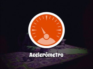 Acelerômetro 
 
