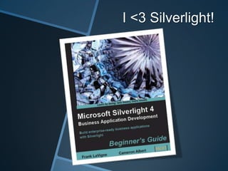 I <3 Silverlight!
 