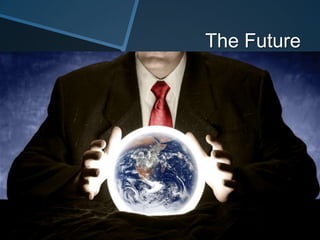 The Future
 