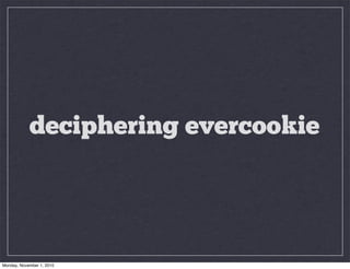 deciphering evercookie
Monday, November 1, 2010
 