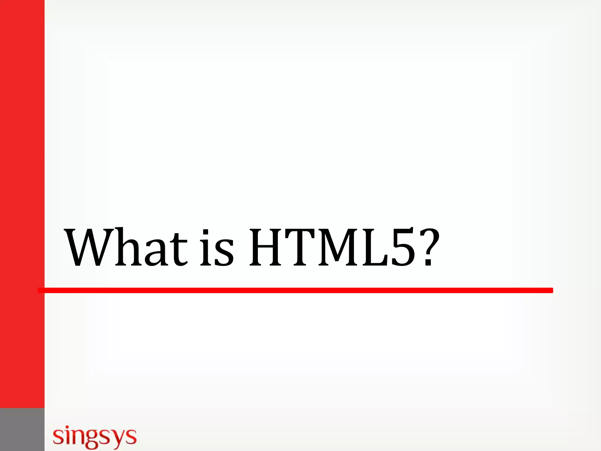 What is HTML5?

 