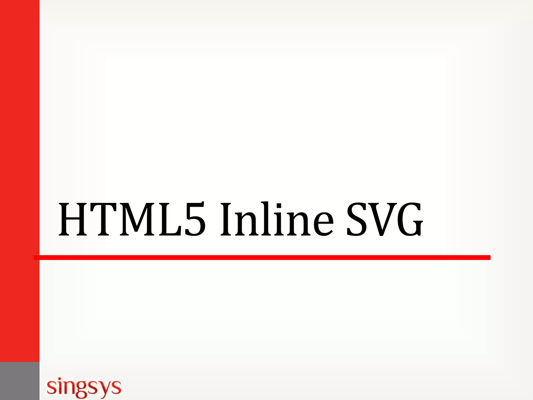 HTML5 Inline SVG

 