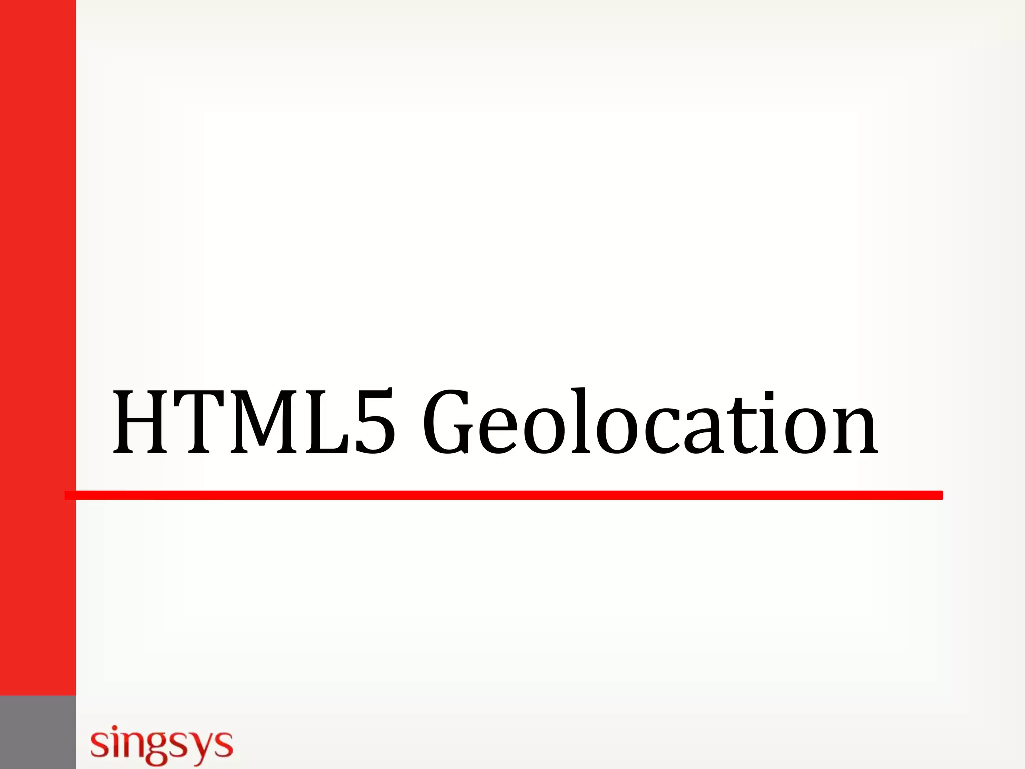 HTML5 Geolocation

 