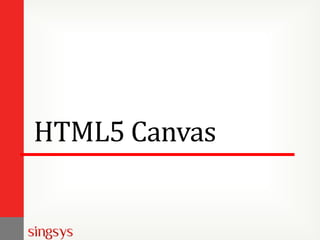 HTML5 Canvas

 