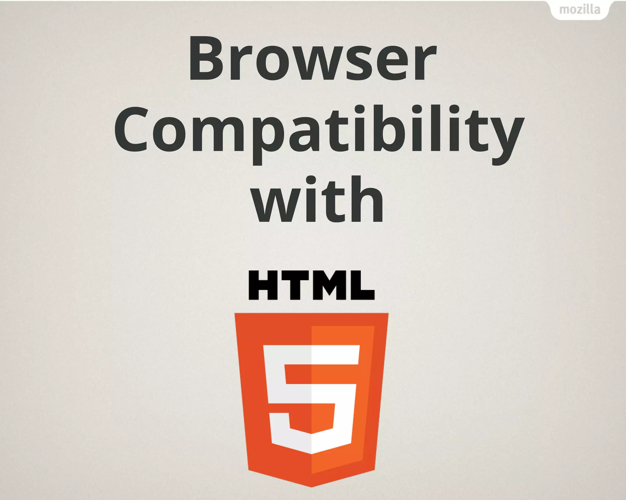 Browser
Compatibility
with
 