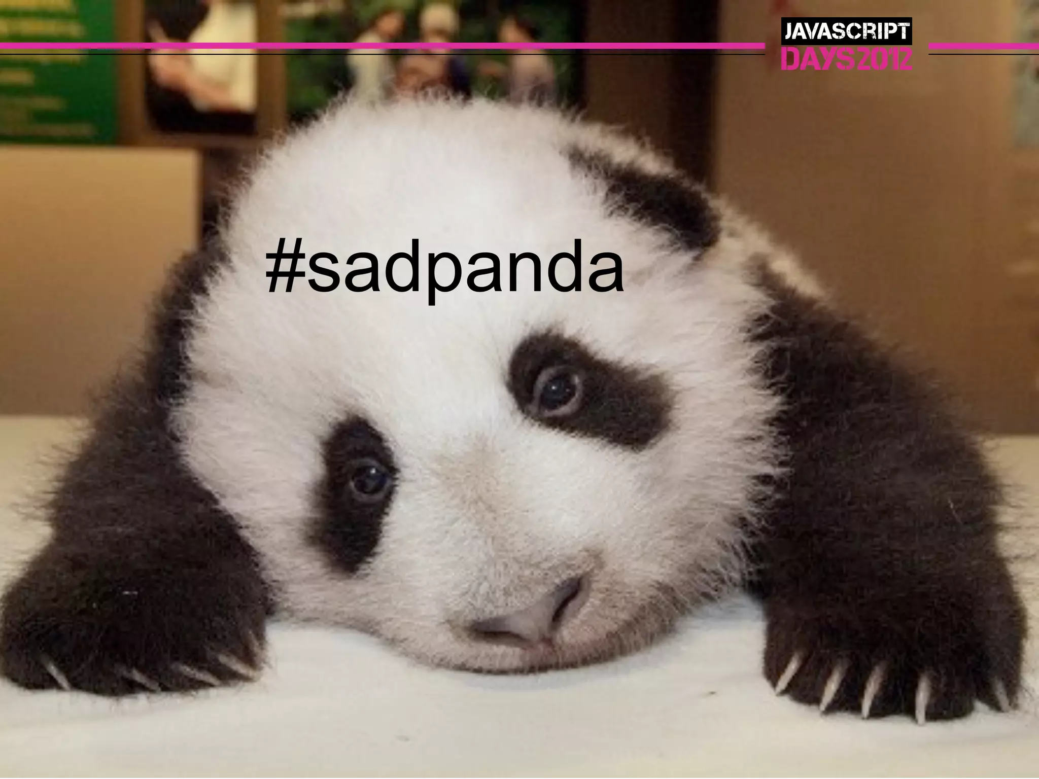 #sadpanda
 