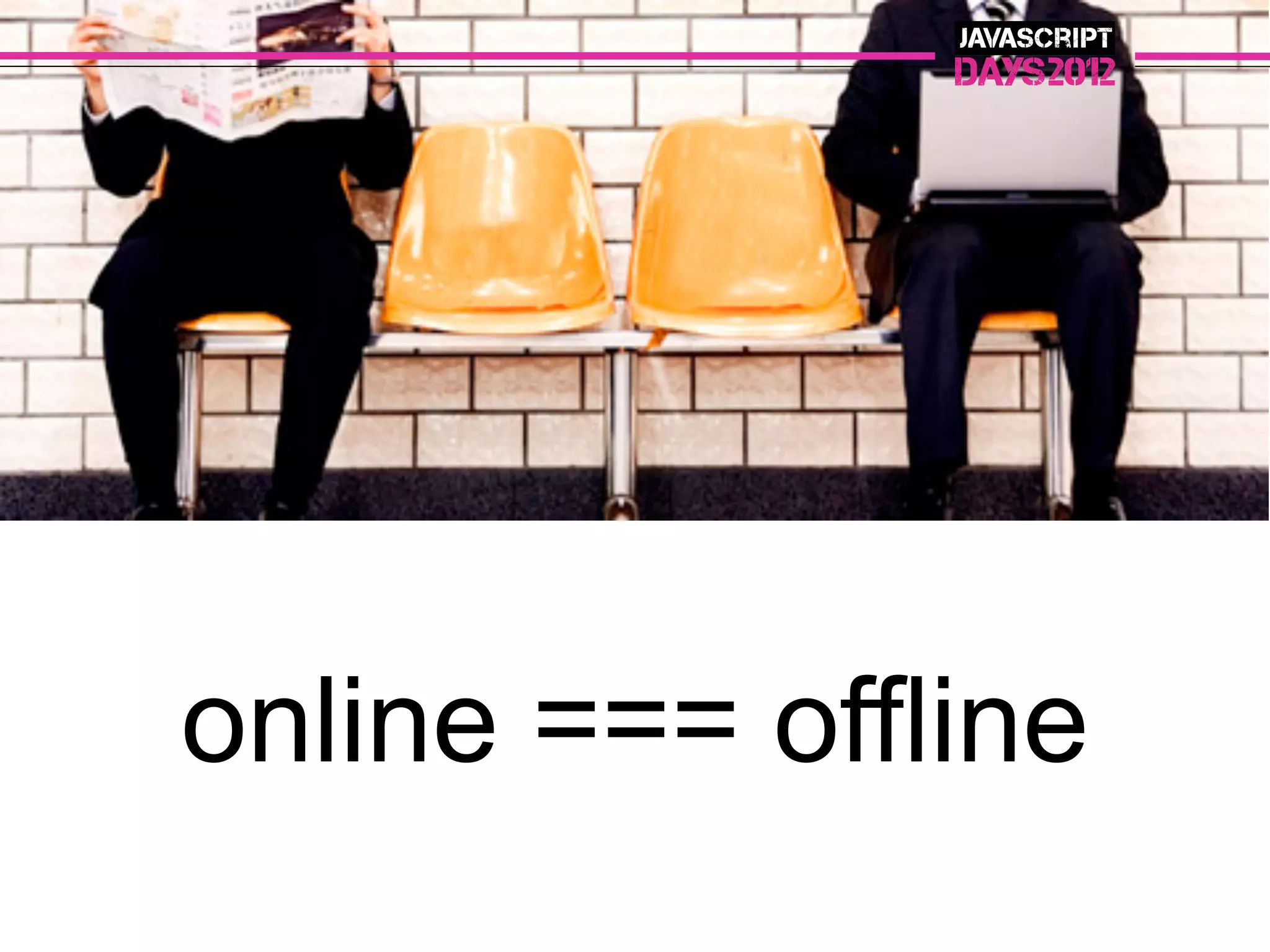 online === offline
 