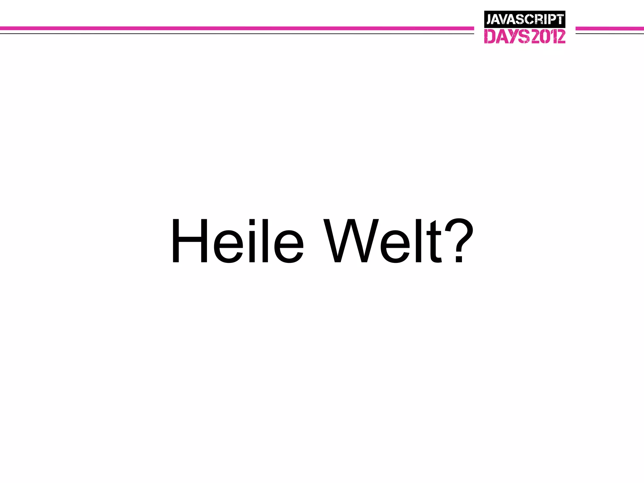 Heile Welt?
 
